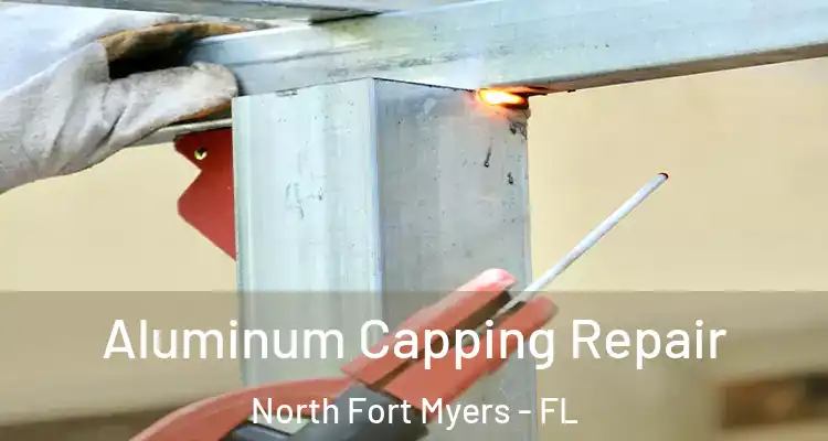 Aluminum Capping Repair North Fort Myers - FL
