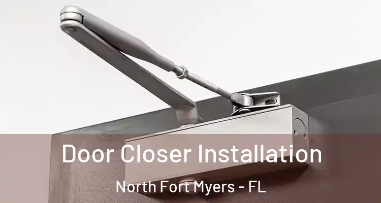  Door Closer Installation North Fort Myers - FL