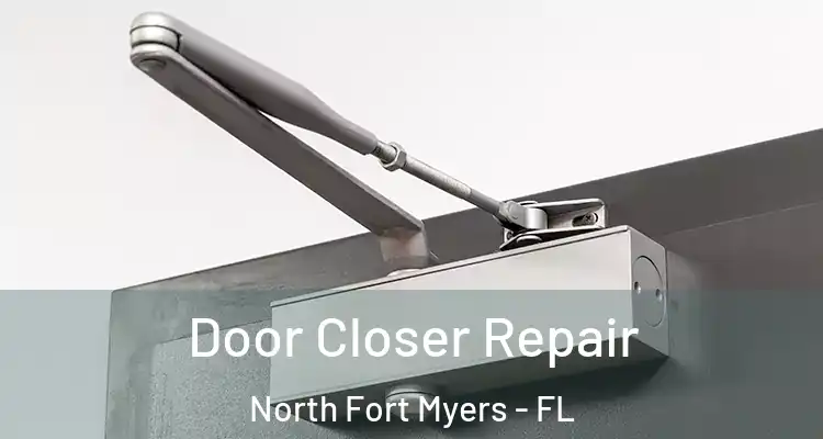  Door Closer Repair North Fort Myers - FL