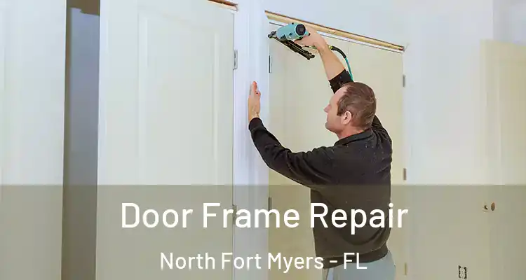  Door Frame Repair North Fort Myers - FL