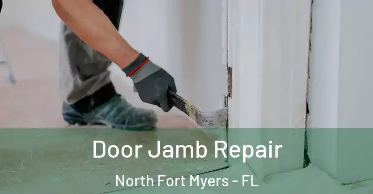  Door Jamb Repair North Fort Myers - FL