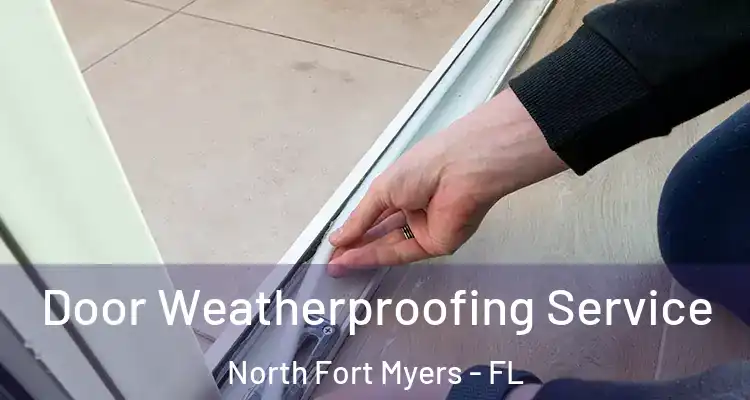  Door Weatherproofing Service North Fort Myers - FL