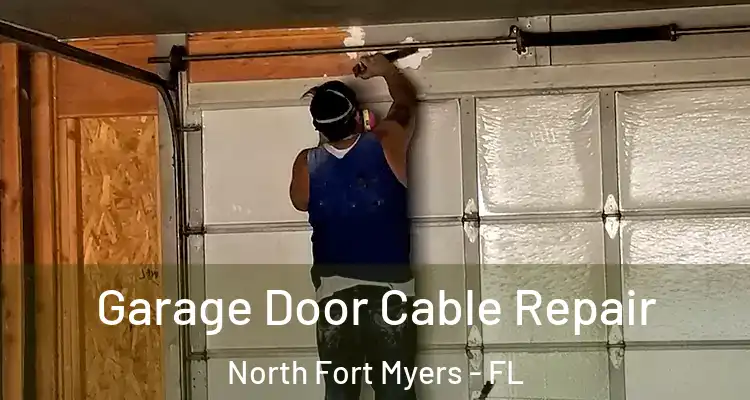  Garage Door Cable Repair North Fort Myers - FL