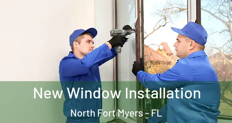  New Window Installation North Fort Myers - FL