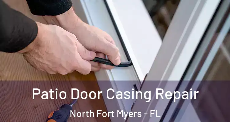  Patio Door Casing Repair North Fort Myers - FL