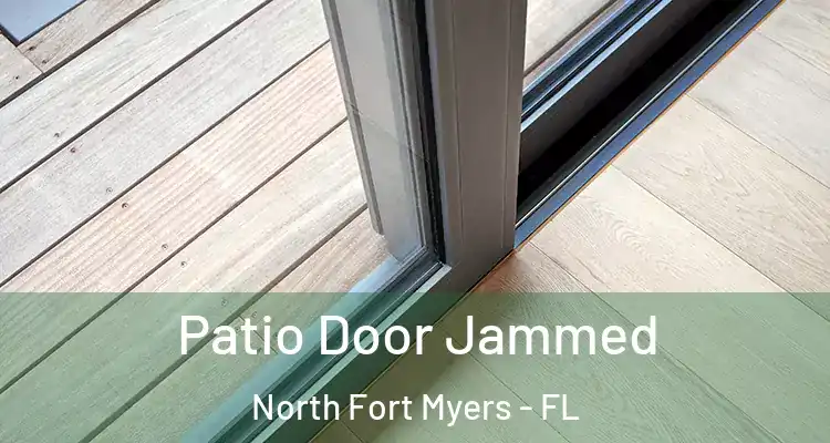  Patio Door Jammed North Fort Myers - FL