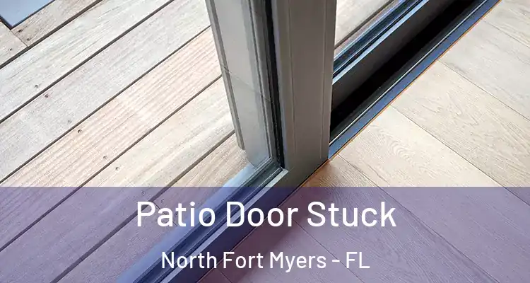  Patio Door Stuck North Fort Myers - FL