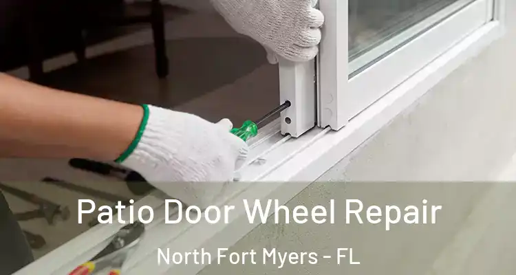  Patio Door Wheel Repair North Fort Myers - FL