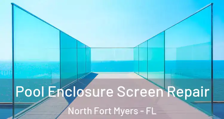  Pool Enclosure Screen Repair North Fort Myers - FL