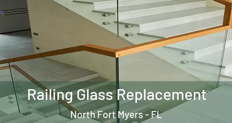  Railing Glass Replacement North Fort Myers - FL