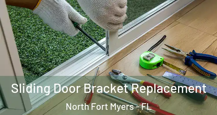  Sliding Door Bracket Replacement North Fort Myers - FL