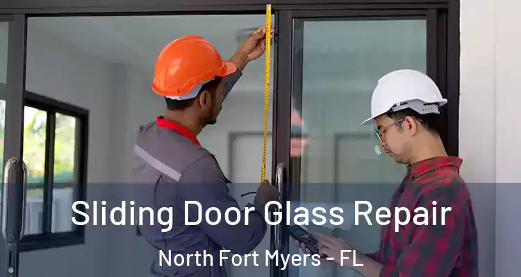  Sliding Door Glass Repair North Fort Myers - FL