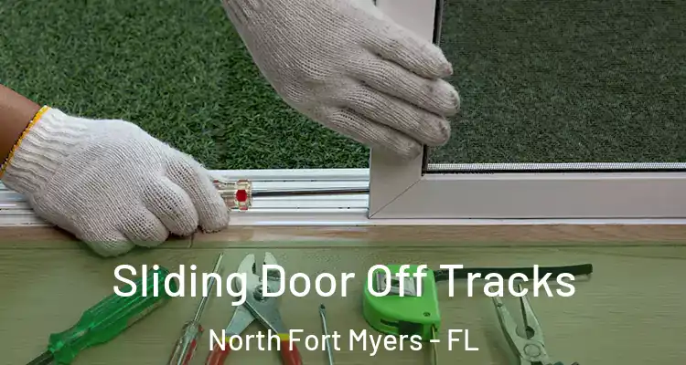  Sliding Door Off Tracks North Fort Myers - FL