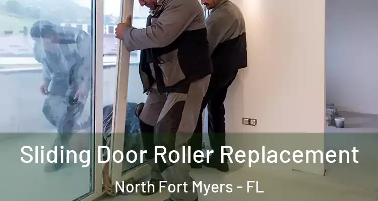  Sliding Door Roller Replacement North Fort Myers - FL