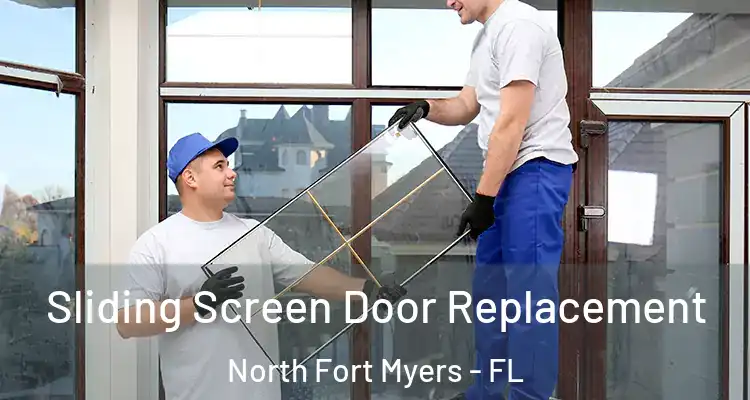  Sliding Screen Door Replacement North Fort Myers - FL