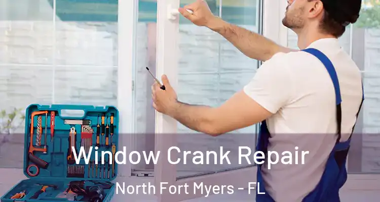  Window Crank Repair North Fort Myers - FL